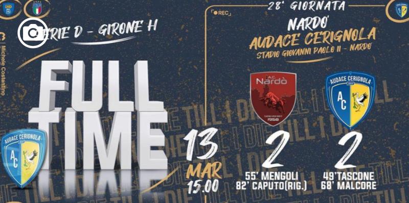 L'Audace Cerignola fermato a Nardò sul 2-2 porta a sei i punti di vantaggio sulle seconde